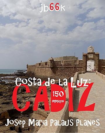 Costa de la Luz: Cádiz (150 immagini)